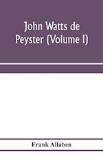 John Watts de Peyster (Volume I) 