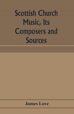 Scottish church music, its composers and sources