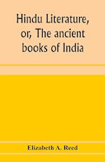 Hindu literature, or, The ancient books of India 