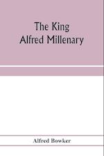 The King Alfred millenary, a record of the proceedings of the national commemoration 