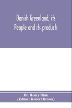 Danish Greenland, its people and its products 