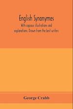 English synonymes, with copious illustrations and explanations. Drawn from the best writers 