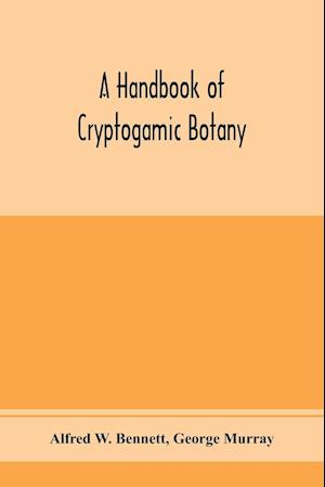 A handbook of cryptogamic botany