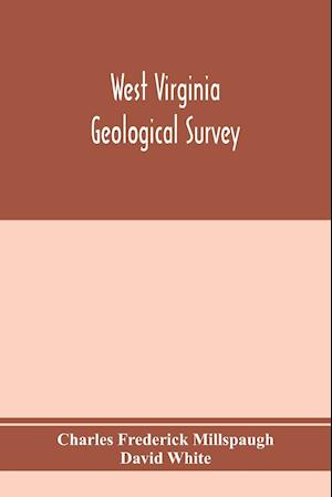 West Virginia Geological Survey. Part I. The living flora of West Virginia. Part II. The Fossil Flora of West Virginia.