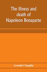 The illness and death of Napoleon Bonaparte