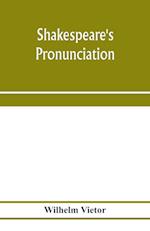 Shakespeare's pronunciation; A Shakespeare Phonology with a Rime-Index to the Poems as a Pronouncing Vocabulary 