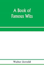 A book of famous wits 