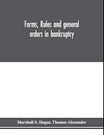 Forms, rules and general orders in bankruptcy 