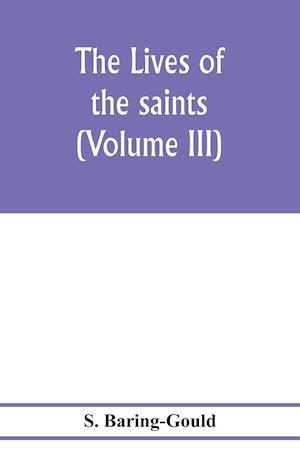 The lives of the saints (Volume III)