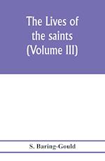 The lives of the saints (Volume III) 