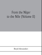 From the Niger to the Nile (Volume II) 