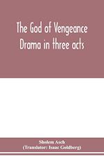 The God of vengeance; drama in three acts 