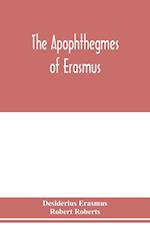 The Apophthegmes of Erasmus 