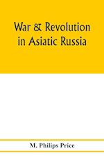 War & revolution in Asiatic Russia 