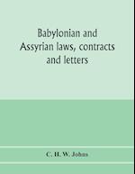 Babylonian and Assyrian laws, contracts and letters 