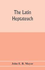 The Latin Heptateuch 