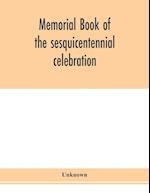 Memorial book of the sesquicentennial celebration of the founding of the College of New Jersey and of the ceremonies inaugurating Princeton University