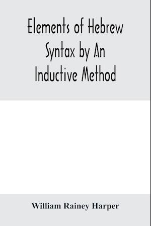 Elements of Hebrew syntax by an inductive method