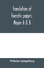 Translation of hieratic papyri, Mayer A & B 