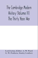 The Cambridge modern history (Volume IV) The Thirty Years War 