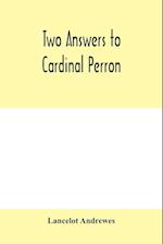 Two answers to Cardinal Perron, and other miscellaneous works of Lancelot Andrewes 