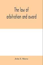 The law of arbitration and award 