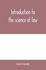 Introduction to the science of law; systematic survey of the law and principles of legal study 