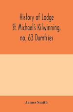 History of Lodge St. Michael's Kilwinning, no. 63 Dumfries 