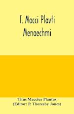 T. Macci Plavti. Menaechmi 