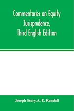 Commentaries on equity jurisprudence, Third English Edition 