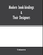 Modern book-bindings &; their designers 