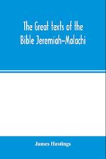 The great texts of the Bible Jeremiah-Malachi 