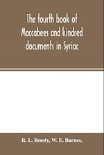 The fourth book of Maccabees and kindred documents in Syriac