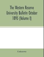 The Western Reserve University Bulletin October 1895 (Volume I) 