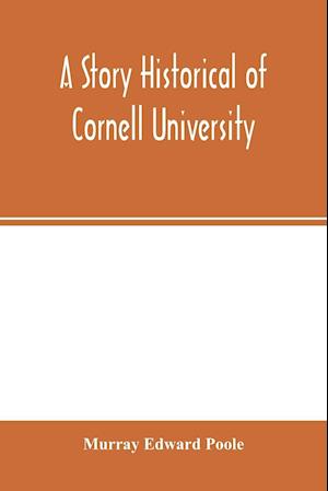 A story historical of Cornell University