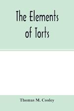 The elements of torts 