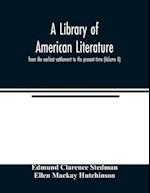 A library of American literature, from the earliest settlement to the present time (Volume X) 