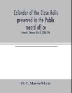 Calendar of the Close rolls preserved in the Public record office. Prepared under the superintendence of the deputy keeper of the records Edward I. (Volume III) A.D. 1288-1296