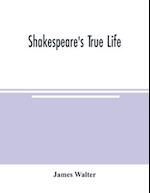 Shakespeare's true life 