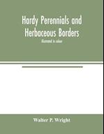 Hardy perennials and herbaceous borders; illustrated in colour 