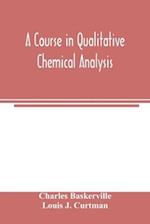 A course in qualitative chemical analysis 