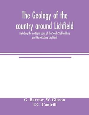 The geology of the country around Lichfield, including the northern parts of the South Staffordshire and Warwickshire coalfields