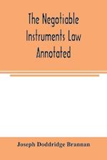 The negotiable instruments law annotated