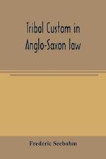 Tribal custom in Anglo-Saxon law