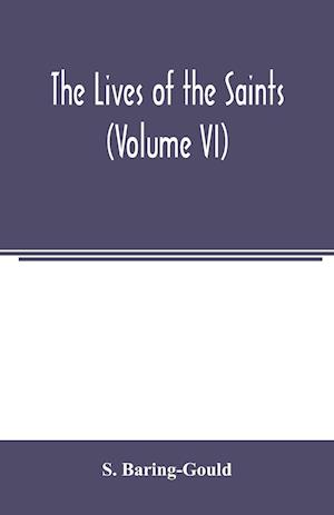 The lives of the saints (Volume VI)