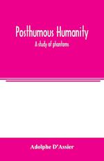 Posthumous humanity