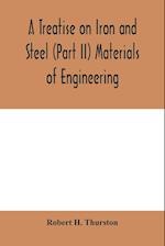 A Treatise on Iron and Steel (Part II) Materials of Engineering. 
