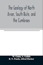 The geology of North Arran, South Bute, and the Cumbraes, with parts of Ayrshire and Kintyre (Sheet 21, Scotland.) The description of North Arran, South Bute, and the Cumbraes