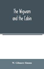 The wigwam and the cabin 