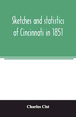 Sketches and statistics of Cincinnati in 1851 